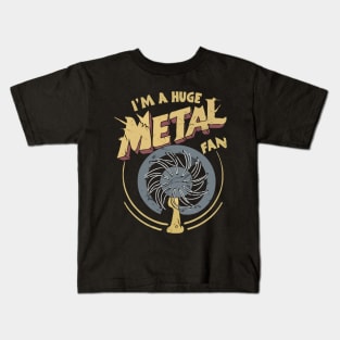 I'm A Huge Metal Fan. Funny Kids T-Shirt